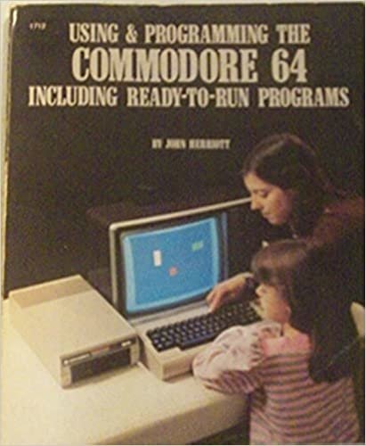 Using and Programming the Commodore 64, Including Ready-To-Run Programs