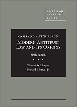 Cases and Materials on Modern Antitrust Law and Its Origins (American Casebook Series)