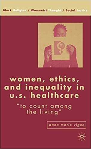 Women, Ethics and Inequality in U.S. Healthcare: "to Count Among the Living" (Black Religion, Womanist Thought, Social Justice)