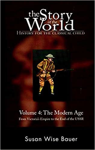 Story of the World, Vol. 4: History for the Classical Child: The Modern Age: Modern Age: From Victoria's Empire to the End of the USSR v. 4 indir