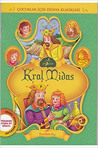 Kral Midas: Çocuklar İçin Dünya Klasikleri - Resimli Dünya Masalları
