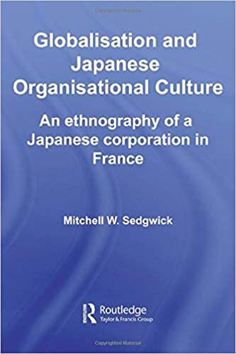 Globalisation and Japanese Organisational Culture: An Ethnography of a Japanese Corporation in France (Japan Anthropology Workshop) (Japan Anthropology Workshop Series)