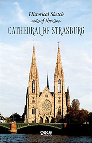 Historical Sketch of the Cathedral of Strasburg indir