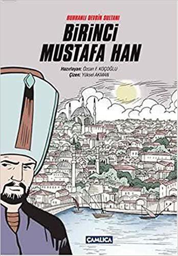 Birinci Mustafa Han: Burhanlı Devrin Sultanı indir