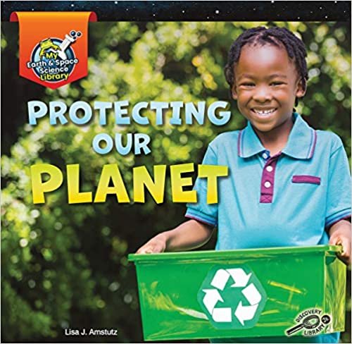 Protecting Our Planet (My Earth and Space Science Library) indir