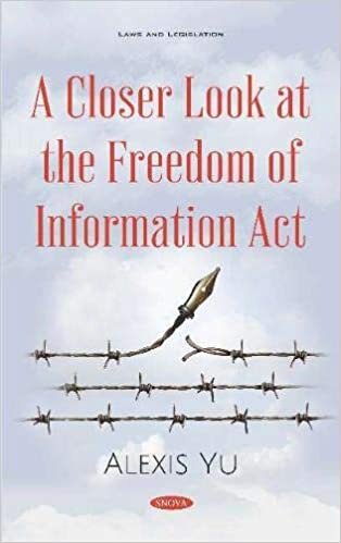 A Closer Look at the Freedom of Information Act (Laws and Legislation)
