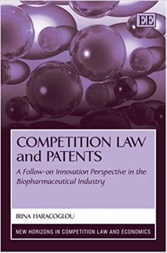 Haracoglou, I: Competition Law and Patents: A Follow-on Innovation Perspective in the Biopharmaceutical Industry (New Horizons in Competition Law and Economics)
