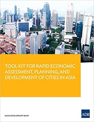 Tool Kit for Rapid Economic Assessment, Planning, and Development of Cities in Asia