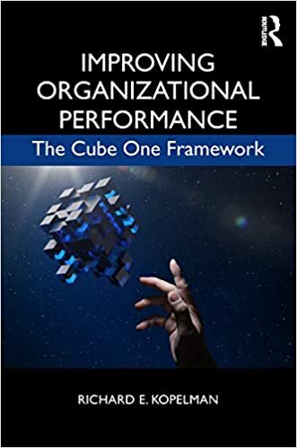 Improving Organizational Performance: The Cube One Framework