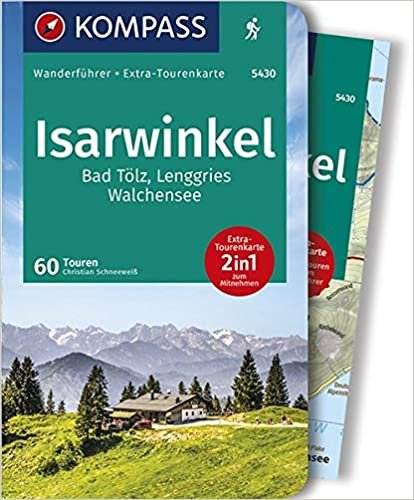 KOMPASS Wanderführer Isarwinkel, Bad Tölz, Lenggries, Walchensee: Wanderführer mit Extra-Tourenkarte 1:40.000, 60 Touren, GPX-Daten zum Download: 5430