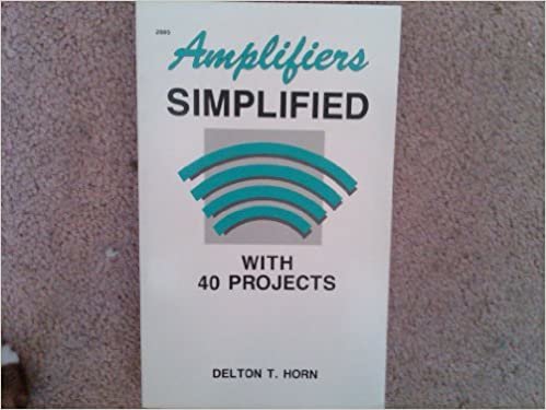 Amplifiers Simplified, With Forty Projects: With 40 Projects indir