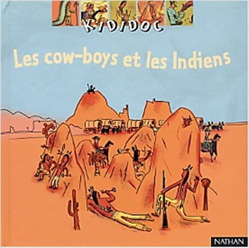 Les Cow-Boys et les Indiens (Kididoc ancienne édition, Band 26) indir