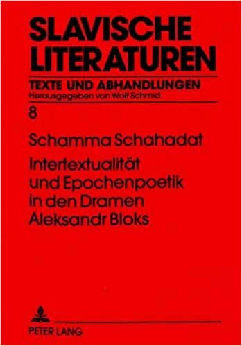 Intertextualität und Epochenpoetik in den Dramen Aleksandr Bloks (Slavische Literaturen / Texte und Abhandlungen, Band 8)