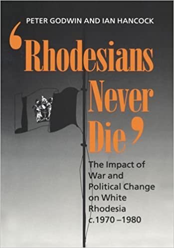 "rhodesians Never Die": The Impact of War and Political Change on White Rhodesia, C.1970-1980 indir