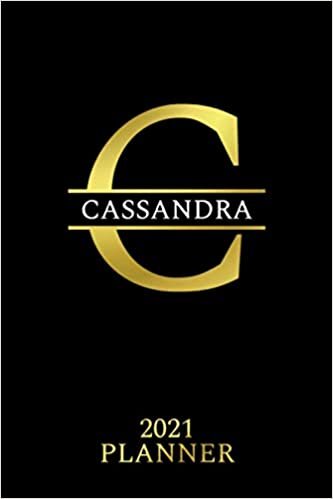 Cassandra: 2021 Planner - Personalized Name Organizer - Initial Monogram Letter - Plan, Set Goals & Get Stuff Done - Golden Calendar & Schedule Agenda (6x9, 175 Pages) - Design With The Name