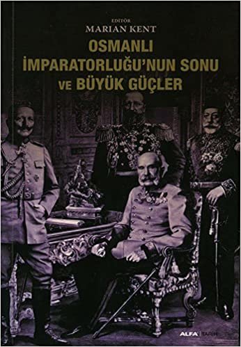 Osmanlı İmparatorluğunun Sonu ve Büyük Güçler indir