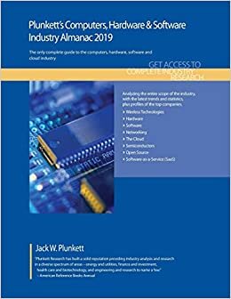 Plunkett's Computers, Hardware & Software Industry Almanac 2019: Computers, Hardware & Software Industry Market Research, Statistics, Trends and Leading Companies (Plunkett's Industry Almanacs)