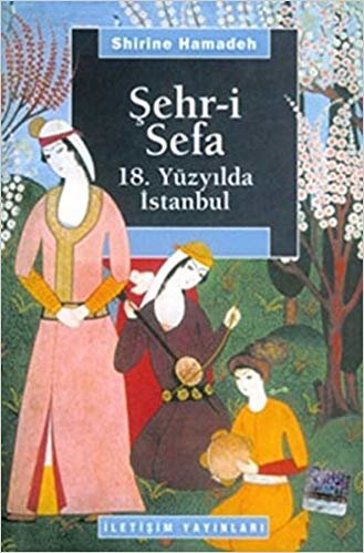 Şehr i Sefa 18. Yüzyılda İstanbul