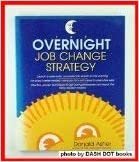 The Overnight Job Change Strategy indir