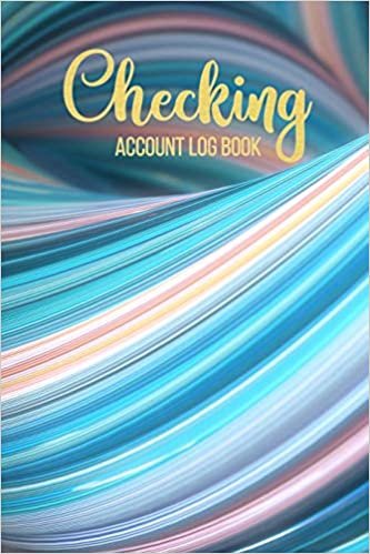 Checking Account Log Book: 6 Column Payment Record,Simple Accounting Book, Record and Tracker Log Book, Personal Checking Account Balance Register, ... Register (checking account ledger)