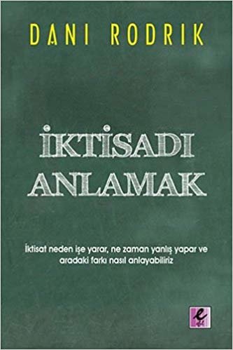 İktisadı Anlamak: İktisat neden işe yarar, ne zaman yanlış yapar ve aradaki farkı nasıl anlayabiliriz indir