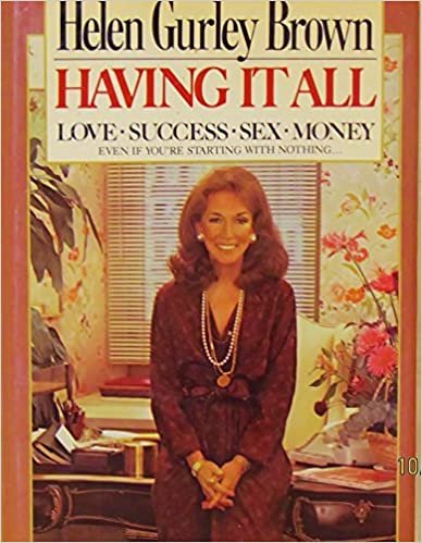 Having It All: Love, Success, Sex, Money Even If You're Starting With Nothing