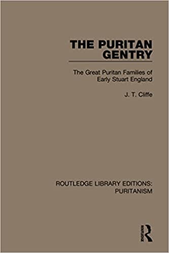 The Puritan Gentry: The Great Puritan Families of Early Stuart England (Routledge Library Editions Pur)