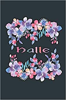 HALLE NAME GIFTS: Beautiful Halle Gift - Best Personalized Halle Present (Halle Notebook / Halle Journal) indir