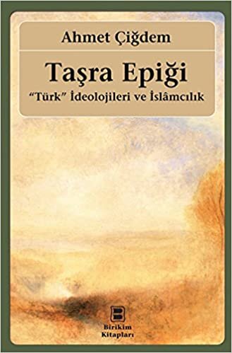 Taşra Epiği: "Türk" İdeolojileri ve İslamcılık