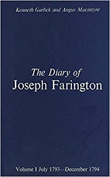 The Diary of Joseph Farington: Volume 1, July 1793-December 1974, Volume 2, January 1795-August 1796: Vol 1 & 2 (The Paul Mellon Centre for Studies in British Art)