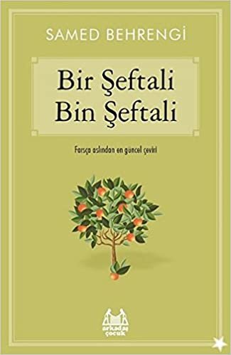 Bir Şeftali Bin Şeftali: Farsça Aslından En Güzel Çeviri