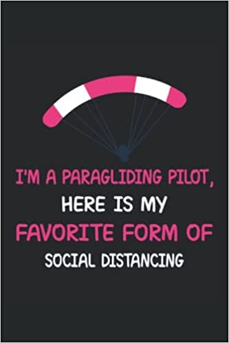 Fliegen Notizbuch: Motiv I'm a paragliding pilot, here is my favorite form of social distancing indir