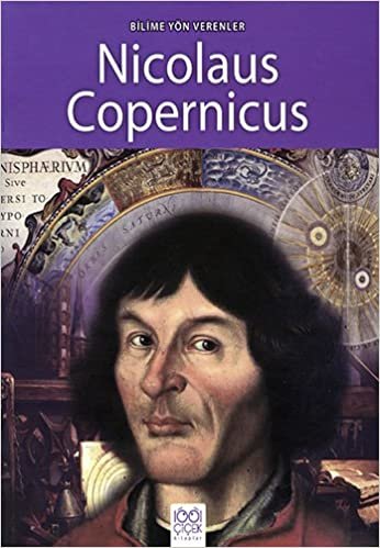 Bilime Yön Verenler - Nicolaus Copernicus