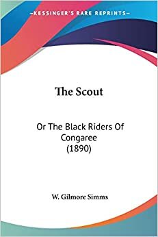 The Scout: Or The Black Riders Of Congaree (1890) indir