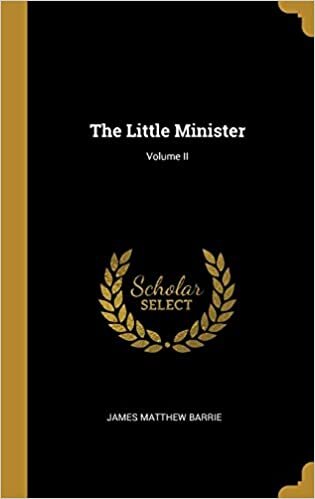The Little Minister; Volume II indir