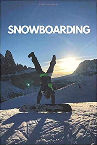 Snowboarding: Sport notebook, Motivational , Journal, Diary (110 Pages, lined, 6 x 9) Cool Notebook gift for graduation, for adults, for entrepeneur, for women, for men , notebook for sport lovers