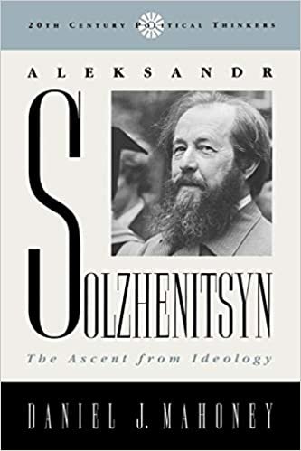 Aleksandr Solzhenitsyn: The Ascent from Ideology (20th Century Political Thinkers) (Twentieth-Century Political Thinkers)