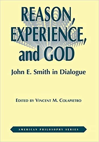 Reason, Experience and God: John E.Smith in Dialogue (American Philosophy)
