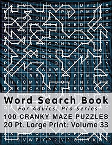 Word Search Book For Adults: Pro Series, 100 Cranky Maze Puzzles, 20 Pt. Large Print, Vol. 33 (Pro Word Search Books For Adults, Band 33) indir