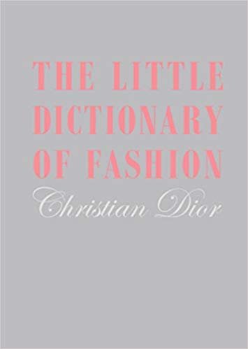 Little Dictionary of Fashion, The: A Guide to Dress Sense for Every Woman