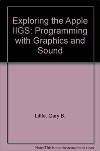 Exploring the Apple IIGS: Programming with Graphics and Sound