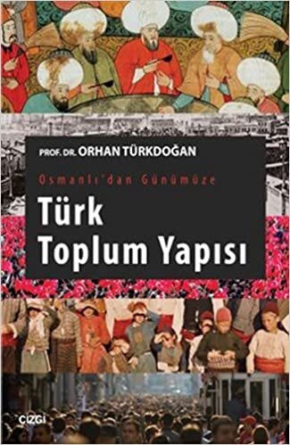 Osmanlı'dan Günümüze Türk Toplum Yapısı