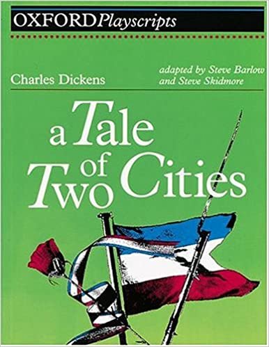 "A Tale of Two Cities: Play (Oxford Playscripts S.) indir