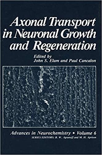 Axonal Transport in Neuronal Growth and Regeneration (Advances in Neurochemistry (22), Band 6)