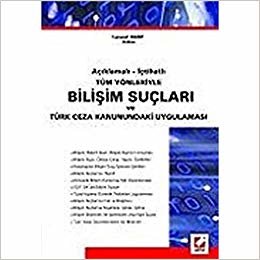 Bilişim Suçları/Açıklamalı-İçtihatlı Tüm Yönleriyle Türk Ceza Kanunundaki Uygulaması
