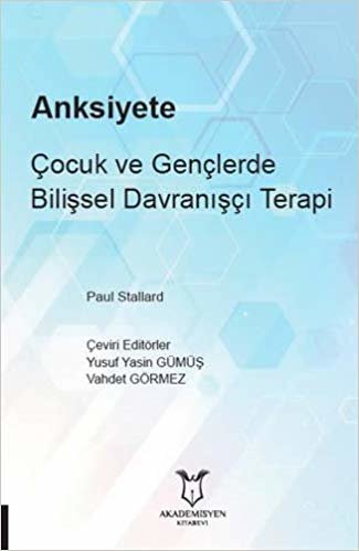 Anksiyete: Çocuk ve Gençlerde Bilişsel Davranışçı Terapi indir