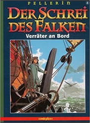 Der Schrei des Falken. Comic: Der Schrei des Falken, Bd.4, Verräter an Bord