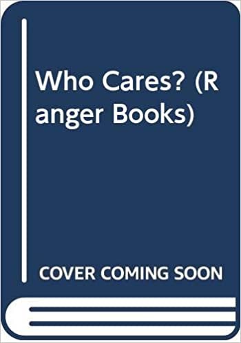 Who Cares?: Rangers 6 (Ranger Books) indir