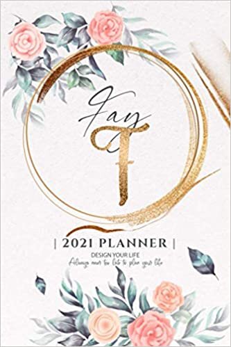 Fay 2021 Planner: Personalized Name Pocket Size Organizer with Initial Monogram Letter. Perfect Gifts for Girls and Women as Her Personal Diary / ... to Plan Days, Set Goals & Get Stuff Done.