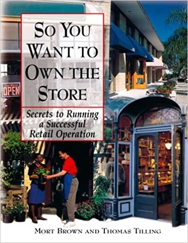 So You Want To Own The Store: Secrets to Running a Successful Retail Operation indir